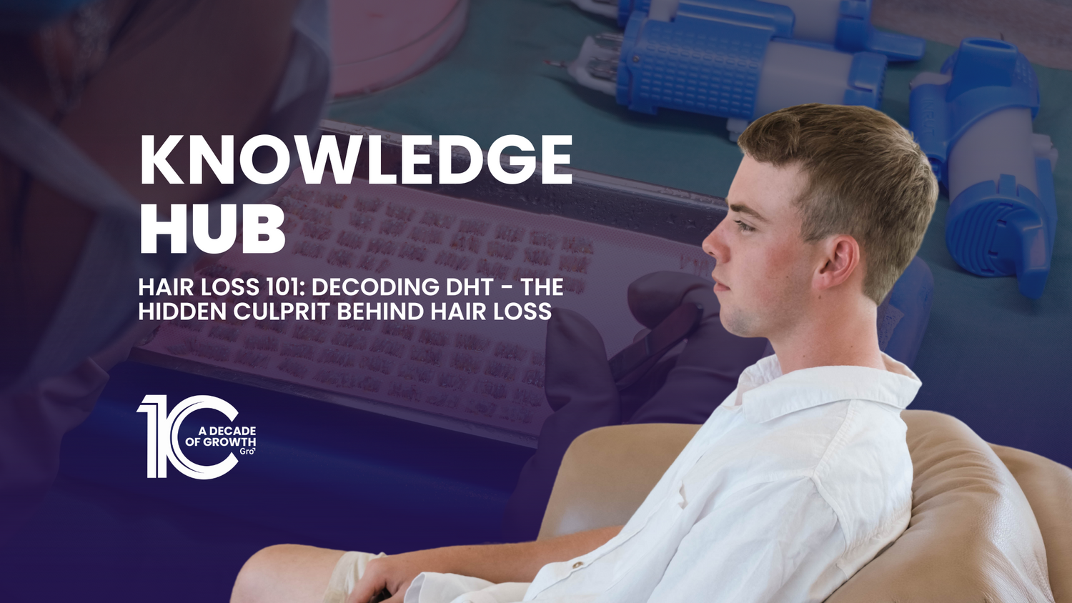 Hair Loss 101: Decoding DHT - The Hidden Culprit Behind Hair Loss